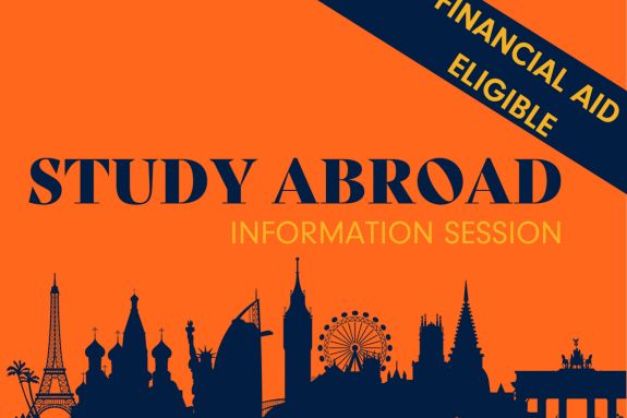 Image with orange background, the words study abroad are written across with Information Session written underneath. In the top right corner of the image financial aid eligible is written. Bottom of the image as a skyline with different world monuments highlighted.